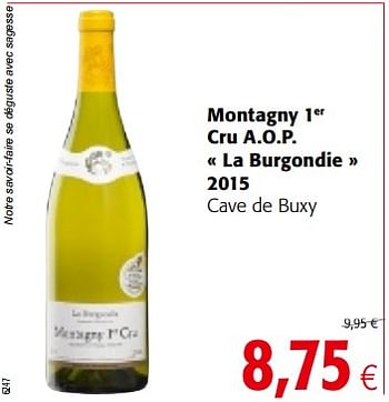 Promoties Montagny 1er cru a.o.p. « la burgondie » 2015 cave de buxy - Witte wijnen - Geldig van 14/03/2018 tot 27/03/2018 bij Colruyt