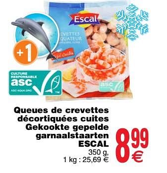 Promoties Queues de crevettes décortiquées cuites gekookte gepelde garnaalstaarten escal - Escal - Geldig van 20/03/2018 tot 26/03/2018 bij Cora