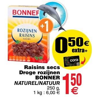Promoties Raisins secs droge rozijnen bonner naturel - natuur - Bonner - Geldig van 20/03/2018 tot 26/03/2018 bij Cora
