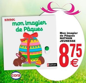Promotions Mon imagier de pâques nathan jeunesse - Produit maison - Cora - Valide de 20/03/2018 à 31/03/2018 chez Cora
