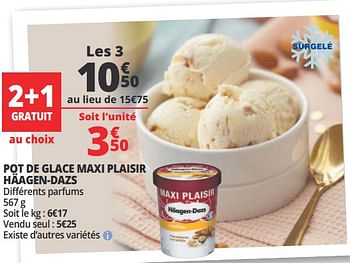 Promotions Pot de glace maxi plaisir häagen-dazs - Haagen-Dazs - Valide de 21/03/2018 à 02/04/2018 chez Auchan Ronq