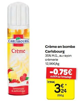 Promotions Crème en bombe carlsbourg - Carlsbourg - Valide de 21/03/2018 à 02/04/2018 chez Carrefour
