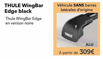 Promotions Thule wingbar edge black - Thule - Valide de 27/03/2018 à 31/03/2019 chez Auto 5