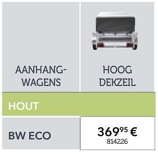 Promotions Hoog dekzeil bw eco accessoires voor aanhangwagens - BW Trailers - Valide de 27/03/2018 à 31/03/2019 chez Auto 5