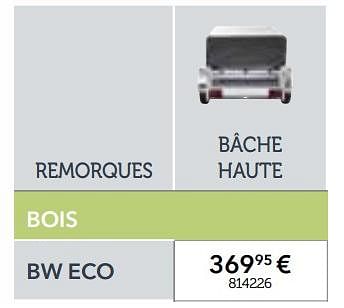 Promoties Bâche haute bw eco - BW Trailers - Geldig van 27/03/2018 tot 31/03/2019 bij Auto 5