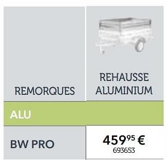 Promoties Rehausse aluminium bw pro - BW Trailers - Geldig van 27/03/2018 tot 31/03/2019 bij Auto 5