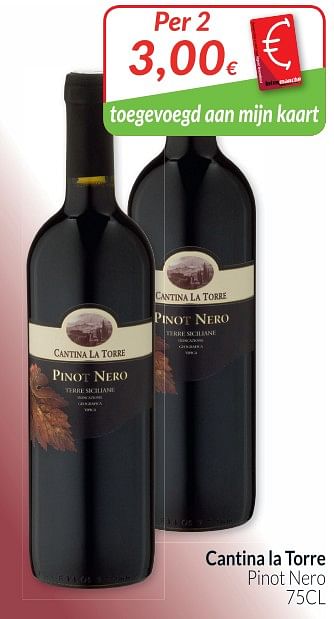 Promotions Cantina la torre pinot nero - Vins rouges - Valide de 02/04/2018 à 30/04/2018 chez Intermarche