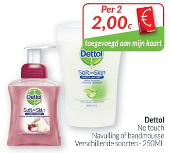 Promoties Dettol no touch navulling of handmousse - Dettol - Geldig van 02/04/2018 tot 30/04/2018 bij Intermarche