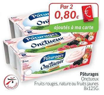Promoties Pâturages onctueux fruits rouges, nature ou fruits jaunes - Paturages - Geldig van 02/04/2018 tot 30/04/2018 bij Intermarche