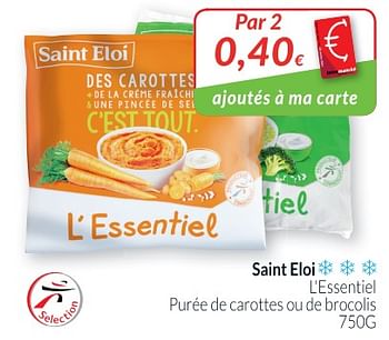 Promotions Saint eloi l`essentiel purée de carottes ou de brocolis - Saint Eloi - Valide de 02/04/2018 à 30/04/2018 chez Intermarche