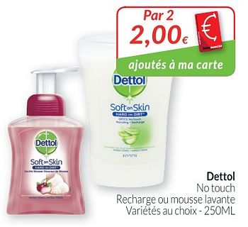 Promotions Ettol no touch recharge ou mousse lavante - Dettol - Valide de 02/04/2018 à 30/04/2018 chez Intermarche