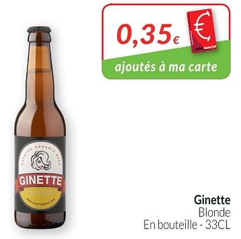 Promoties Ginette blonde en bouteille - Ginette - Geldig van 02/04/2018 tot 30/04/2018 bij Intermarche