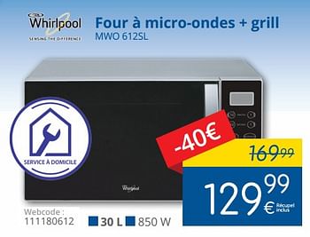 Promotions Whirlpool four à micro-ondes + grill mwo 612sl - Whirlpool - Valide de 29/03/2018 à 28/04/2018 chez Eldi