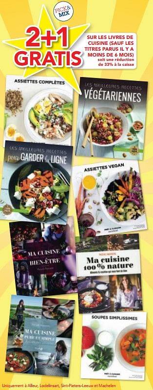 Promoties 2+1 gratis sur les livres de cuisine (sauf les titres parus il y a moins de 6 mois) - Huismerk - Makro - Geldig van 11/04/2018 tot 24/04/2018 bij Makro