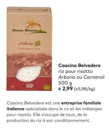 Promotions Cascina belvedere riz pour risotto arborio ou carnaroli - Cascina Belvedere - Valide de 04/04/2018 à 01/05/2018 chez Bioplanet