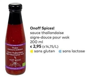 Promotions Onoff spices! sauce thallandaise aigre-douce pour wok - Onoff Spices! - Valide de 04/04/2018 à 01/05/2018 chez Bioplanet
