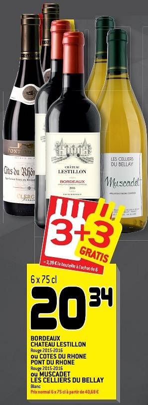 Promoties Bordeaux chateau lestillon rouge 2015-2016 ou cotes du rhone pont du rhone rouge 2015-2016 ou muscadet les celliers du bellay - Rode wijnen - Geldig van 11/04/2018 tot 24/04/2018 bij Match