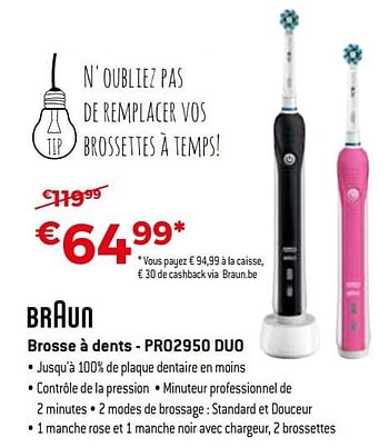 Promoties Braun brosse à dents - pro2950 duo - Braun - Geldig van 03/04/2018 tot 30/04/2018 bij Exellent