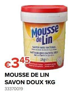 Promotions Mousse de lin savon doux - Mousse de Lin - Valide de 20/04/2018 à 13/05/2018 chez Euro Shop