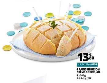 Promotions 2 pains hérisson crème de brie, aïl - Produit Maison - Auchan Ronq - Valide de 04/04/2018 à 30/09/2018 chez Auchan Ronq