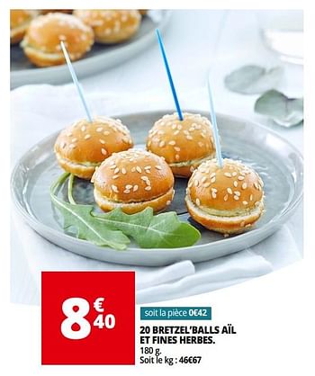 Promotions 20 bretzel`balls aïl et fines herbes - Produit Maison - Auchan Ronq - Valide de 04/04/2018 à 30/09/2018 chez Auchan Ronq