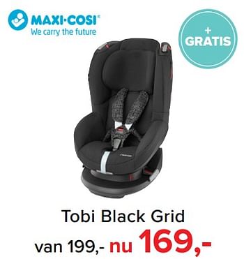 Promotions Tobi black grid - Maxi-cosi - Valide de 09/04/2018 à 05/05/2018 chez Baby-Dump