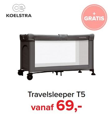 Promoties Travelsleeper t5 - Koelstra - Geldig van 09/04/2018 tot 05/05/2018 bij Baby-Dump