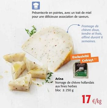 Promotions Arina fromage de chèvre hollandais aux fines herbes - Arina - Valide de 11/04/2018 à 24/04/2018 chez Colruyt