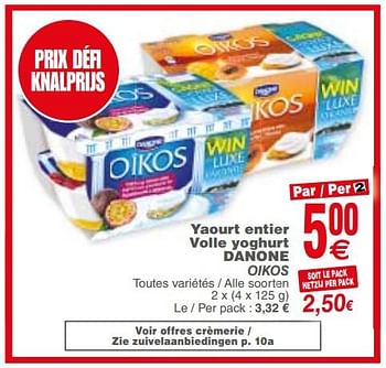 Promoties Yaourt entier volle yoghurt danone oikos - Danone - Geldig van 17/04/2018 tot 23/04/2018 bij Cora