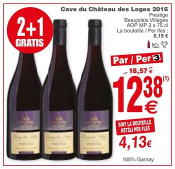 Promotions Cave du château des loges 2016 prestige beaujolais villages - Vins rouges - Valide de 17/04/2018 à 23/04/2018 chez Cora