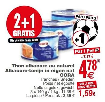 Promoties Thon albacore au naturel albacore-tonijn in eigen nat cora - Huismerk - Cora - Geldig van 17/04/2018 tot 23/04/2018 bij Cora