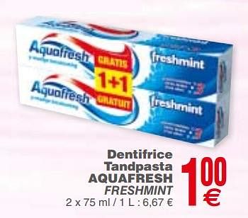 Promoties Dentifrice tandpasta aquafresh freshmint - Aquafresh - Geldig van 17/04/2018 tot 23/04/2018 bij Cora