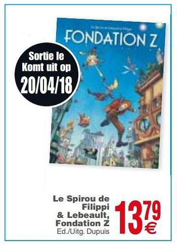 Promoties Le spirou de filippi + lebeault, fondation z - Huismerk - Cora - Geldig van 17/04/2018 tot 30/04/2018 bij Cora