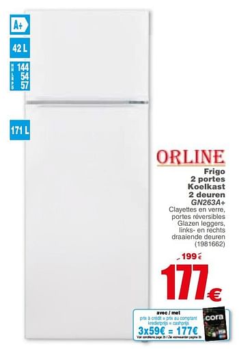 Promoties Orline frigo 2 portes koelkast 2 deuren gn263a+ - ORLINE - Geldig van 17/04/2018 tot 30/04/2018 bij Cora