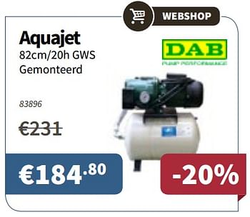 Promoties Dab aquajet 82cm-20h gws gemonteerd - Dab - Geldig van 12/04/2018 tot 25/04/2018 bij Cevo Market
