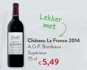 Promoties Château la france 2014 france - Rode wijnen - Geldig van 11/04/2018 tot 24/04/2018 bij OKay