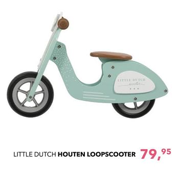 Promotions Little dutch houten loopscooter - Little Dutch - Valide de 08/04/2018 à 05/05/2018 chez Baby & Tiener Megastore