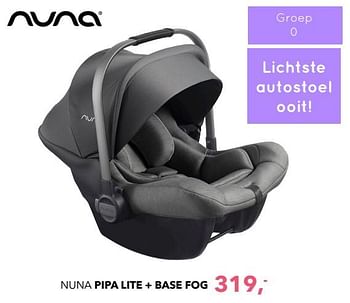 Promoties Nuna pipa lite + base fog - Nuna - Geldig van 08/04/2018 tot 05/05/2018 bij Baby & Tiener Megastore