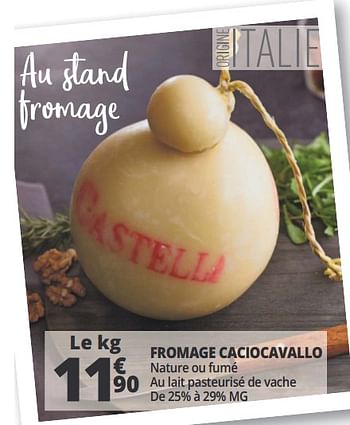 Promotions Fromage caciocavallo - Produit Maison - Auchan Ronq - Valide de 18/04/2018 à 24/04/2018 chez Auchan Ronq