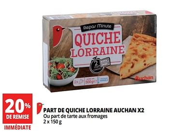 Promotions Part de quiche lorraine auchan x2 ou part de tarte aux fromages - Produit Maison - Auchan Ronq - Valide de 18/04/2018 à 30/04/2018 chez Auchan Ronq