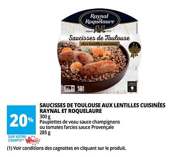 Promotions Saucisses de toulouse aux lentilles cuisinées raynal et roquelaure - Raynal et Roquelaure - Valide de 18/04/2018 à 30/04/2018 chez Auchan Ronq