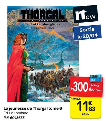 Promotions La jeunesse de thorgal tome 6 - Produit maison - Carrefour  - Valide de 18/04/2018 à 30/04/2018 chez Carrefour