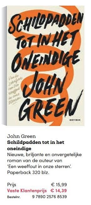 Promoties John green schildpadden tot in het oneindige - Huismerk - BookSpot - Geldig van 16/04/2018 tot 30/06/2018 bij BookSpot