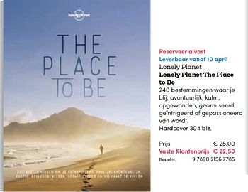 Promotions Lonely planet lonely planet the place to be - Huismerk - BookSpot - Valide de 16/04/2018 à 30/06/2018 chez BookSpot