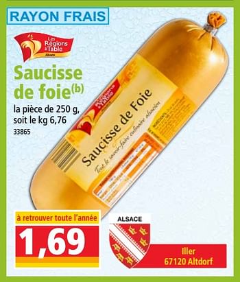 Promoties Saucisse de foie - Les Régions à Table Alsace - Geldig van 18/04/2018 tot 24/04/2018 bij Norma