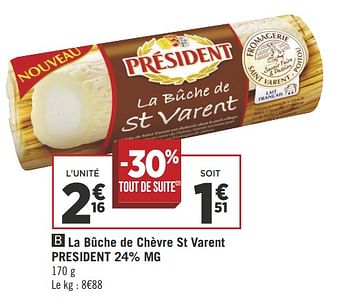 Promotions La bûche de chèvre st varent president 24% mg - Président - Valide de 17/04/2018 à 28/04/2018 chez Géant Casino