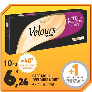 Promotions Café moulu velours noir - Velours Noir - Valide de 17/04/2018 à 28/04/2018 chez E.Leclerc