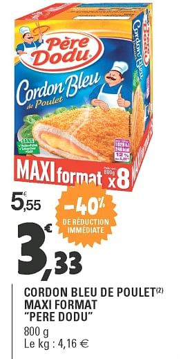 Promoties Cordon bleu de poulet maxi format pére dodu - Pere Dodu - Geldig van 17/04/2018 tot 28/04/2018 bij E.Leclerc