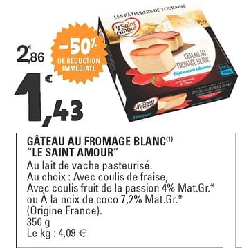 Le Saint Amour Gateau Au Fromage Blanc Le Saint Amour En Promotion Chez E Leclerc