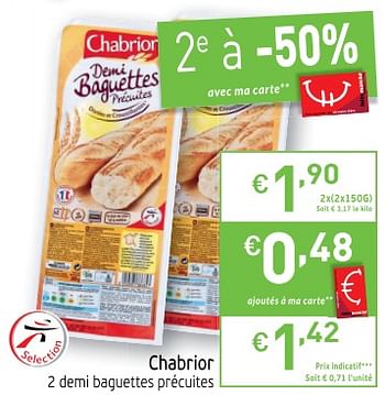 Promotions Chabrior 2 demi baguettes précuites - Chabrior - Valide de 24/04/2018 à 01/05/2018 chez Intermarche
